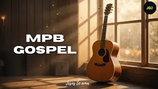 O Poder da Adoração – MPB Gospel Para Todos os Momentos