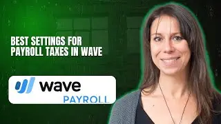 Best Settings for Payroll Taxes in Wave