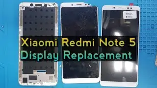 Xiaomi Redmi Note 5 Display Replacement | Redmi Note 5 LCD Replacement | Tech Support