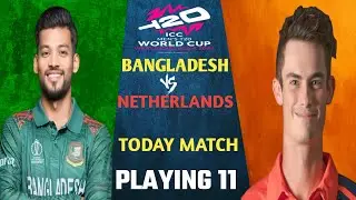 Bangladesh और Netherlands टीम की Playing 11 आई सामने || Ban vs Ned || Today Match