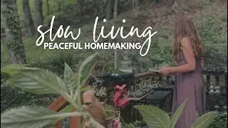 Slow Living, Happy Homemaking Day in the Life