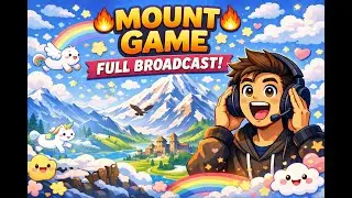 🏔️ Mount Game FULL BROADCAST 🔥 | Epic Gameplay, Pro Skills & Insane Moments!