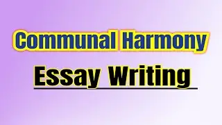 Write an Essay on Communal Harmony in English | Essay Writing on Communal Harmony | English Essays