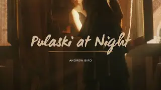 Andrew Bird - Pulaski at Night (Lyrics)