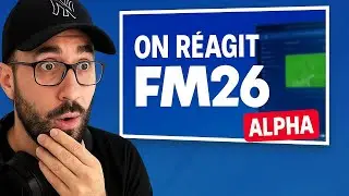 FM26 ALPHA, on r&eacute;act la vid&eacute;o d'Arthur Ray sur Twitch