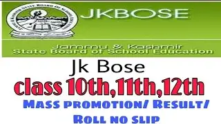 Jk Bose class 10th,11th,12th // Mass promotion // Result // Roll no slip.