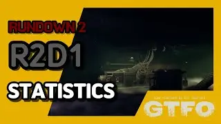 [GTFO/RUNDOWN 2]R2D1 : STATISTICS