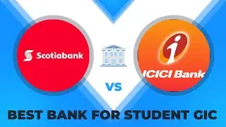 best bank for GIC in Canada for international students in 2024 | Scotiabank vs ICICI student GIC