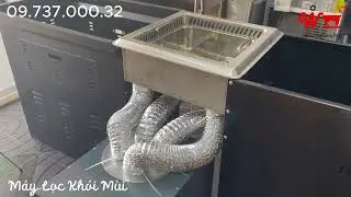 Máy khử khói mùi bếp lẩu nướng BBQ