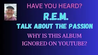 R.E.M.- TALK ABOUT THE PASSION. This deserves far more airplay on YouTube.