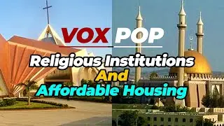 What Is The Role Of Religious Institutions In Reducing Housing Shortfall? - VOX POP