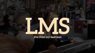 LMS - live from my bedroom