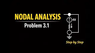 Nodal Analysis &ndash; Solve Problem 3.1 Step by Step | Circuit Theory