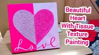 Beautiful Heart Painting With Tissue Paper Texture | Acrylic Painting | DIY | Crafts | painting