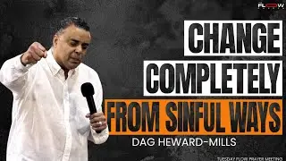 Change Completely From Sinful Ways | FLOW Prayer Meeting | Dag Heward-Mills | Tuesday 24th June 2025