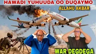 WAR DEGDEGA:HAWADII YUHUUDA OO HADA DIYAARADO DAGAAL GALEN|PUNTLAND OO HADA DIIDAY AMARKII......
