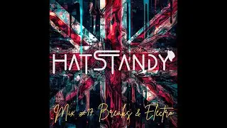 HatStandy - Mix 17. Breaks & Electro