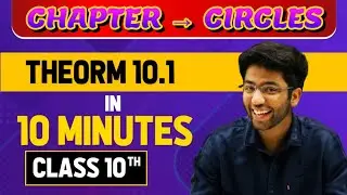 Theorem 10.1 Step-by-Step Proof || Shobit Nirwan || Class 10th || Chapter Circles || 10 minutes 
