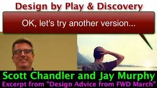 Scott Chandler  and Jay Murphy: The Design Process EXCERPT 1