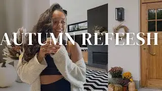 AUTUMN REFRESH | CLEAN With Me & DECORATE FOR FALL | Simple AUTUMN DECOR Ideas