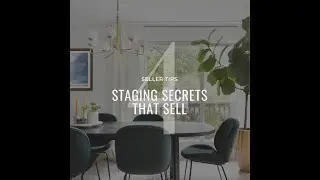 Seller Tips: Staging Secrets that Sell