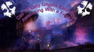 Call Of Duty Ghosts Extinction awakening with Friends