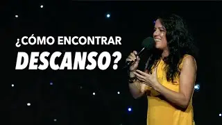 ¿Cómo Encontrar Descanso? - Pastora Ana Olondo