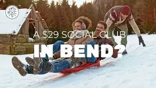 Social Clubs in Bend Oregon Join The Fun for $29 a Month!