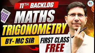11th Maths Backlog 🔥 Trigonometry | First Class FREE | MC Sir