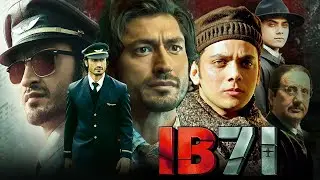 IB71 Full Movie | Vidyut Jammwal, Vishal Jethwa, Faizan Khan, Anupam Kher | Review, Facts & Details