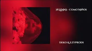 Como Ni&ntilde;os - DEKO ft. Ezyprods | HQLMNS (Official Video)