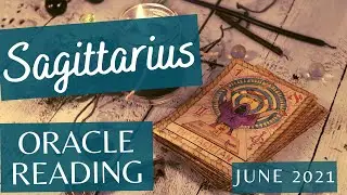 SAGITTARIUS - Time to Align - Intuitive Oracle Reading June 2021