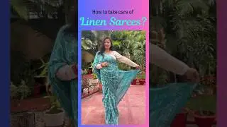 How to take care of Linen Sarees ??