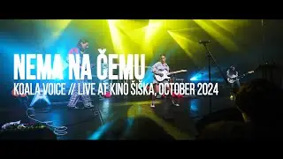 Koala Voice- Nema Na Čemu // LIVE @ Kino Šiška, 18.10.2024