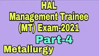 HAL Management Trainee (MT) Exam-2021 Practice Video Part-4/HAL Exam-2020/HAL Exam-Metallurgy-2021
