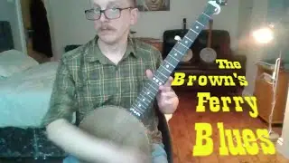 The Brown's Ferry Blues - 1880's Banjo