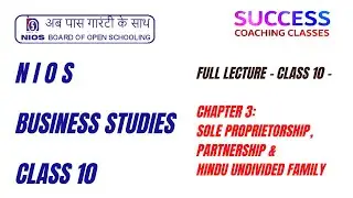 FULL LECTURE - CLASS 10 - NIOS - BUSINESS STUDIES-CHAPTER 3 SOLE PROPRIETORSHIP,PARTNERSHIP & HUF