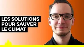 Les solutions pour sauver le climat - Rodolphe Meyer aka Le R&eacute;veilleur