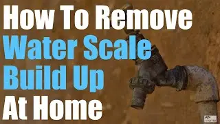 How To Remove Water Scale Build Up At Home Step By Step with Videos