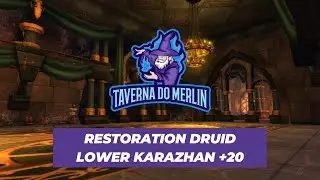 Restoration Druid POV Lower Karazhan +20 Tyrannical Season 4 Shadowlands