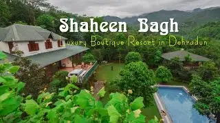 Shaheen Bagh Resort, Dehradun | Luxury Boutique Resort In Dehradun