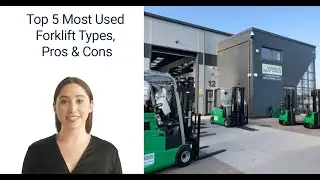 Top 5 Most Used Forklift Types: Pros & Cons