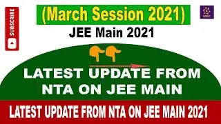 NTA JEE Main 2021 NEW Update