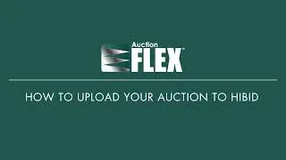 Auction Flex Pro Tip - How To Upload Your Auction To HiBid.com