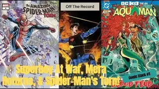 Superboy At War, Mera Returns, & Spider-Man's Torn! || Comic Stack #2