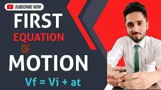 Equations of Motion | First Equation Of Motion | Kinematics