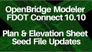 OpenBridge Modeler - FDOT Connect 10.10 - Plan & Elevation Seeds File