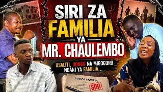 SIRI ZA FAMILIA YA MR. CHAULEMBO | PART 1•