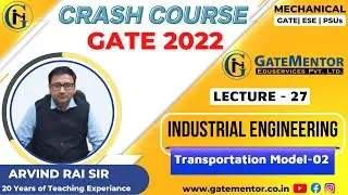 Crash Course-GATE 2022-Mechanical-&rdquo;Industrial Engineering&rdquo;-L27-Transportation Model (Part 2)