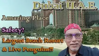 Dubai-Surprising Facts; Cool Views; Awesome Attractions; Travel Tips & Scenic Tour